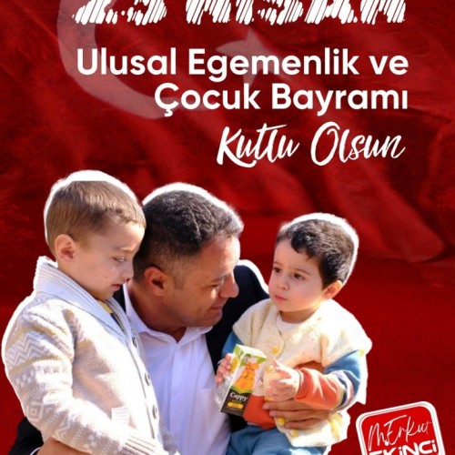 23 Nisan Ulusal Egemenlik ve Çocuk Bayramı Kutlu Olsun